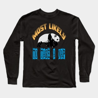 panda most likely to take a nap the giant panda lovers Long Sleeve T-Shirt